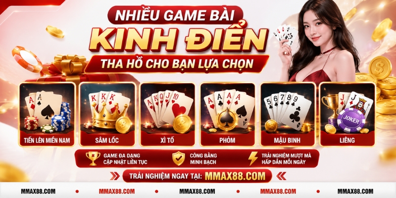 Nhiều game bài kinh điển tha hồ cho bạn lựa chọn
